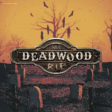 Deadwood R.I.P.